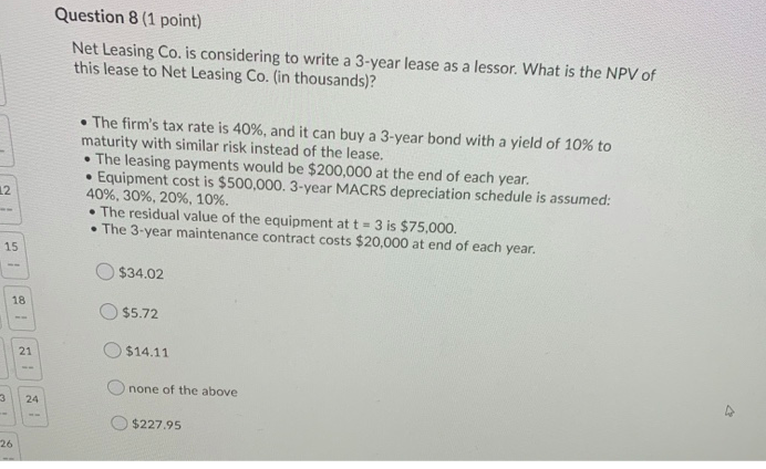  Question 8 (1 point) Net Leasing Co. is considering to write