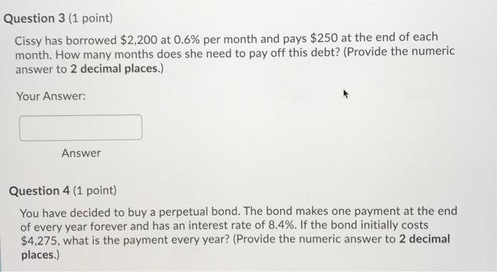 WILL THUMBS UP PLEASE! Question 3 (1 point) Cissy has borrowed $2,200