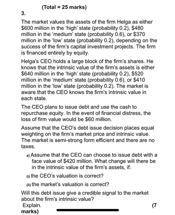 please solve question 3 (Total = 25 marks) 3. The market values