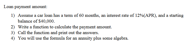 Programming for finance on Python Loan payment amount: 1) Assume a car