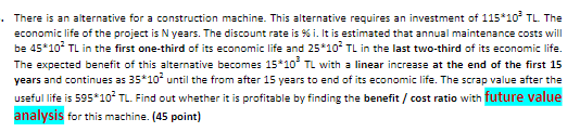  N(YEAR)=30 (%)=5 . There is an alternative for a construction machine.