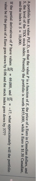  A portfolio has a value P(E, S), so that the value