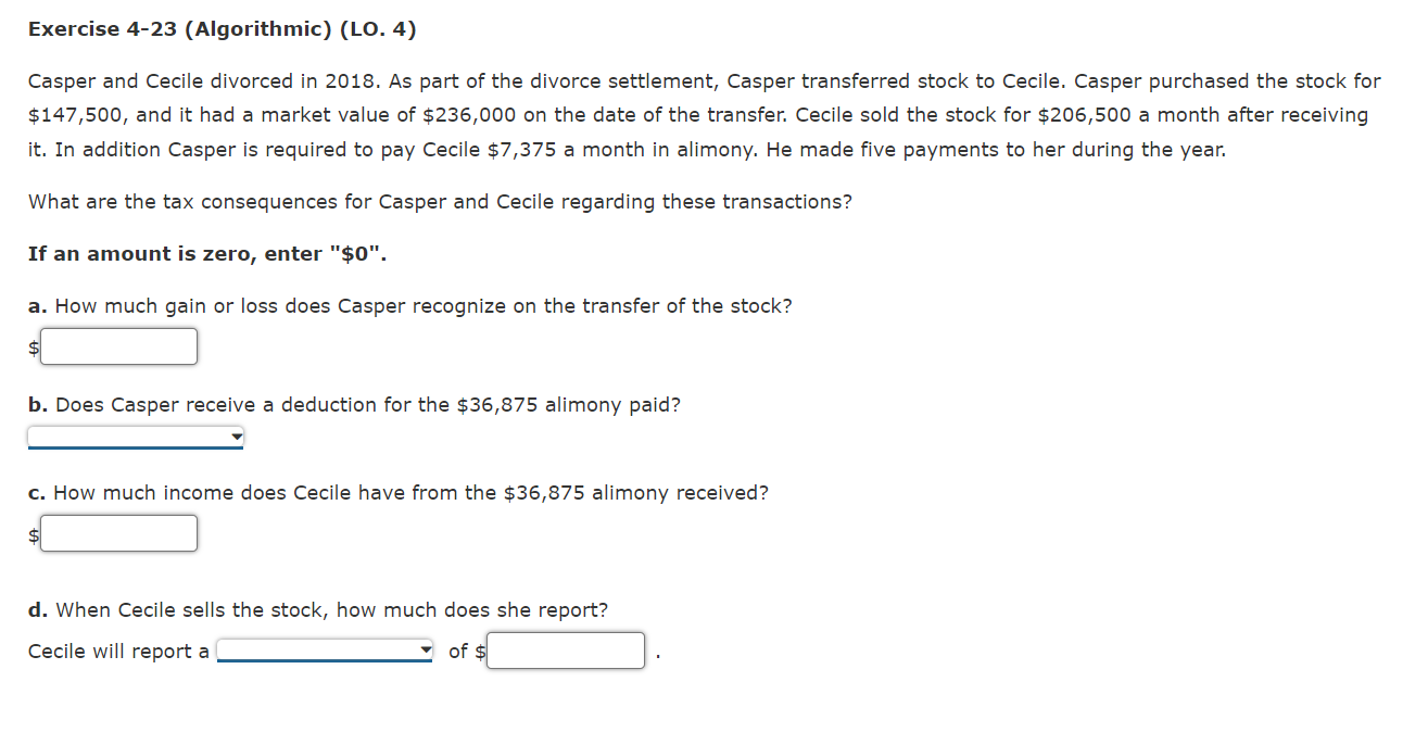 Exercise 4-23 (Algorithmic) (LO. 4) Casper and Cecile divorced in 2018.
