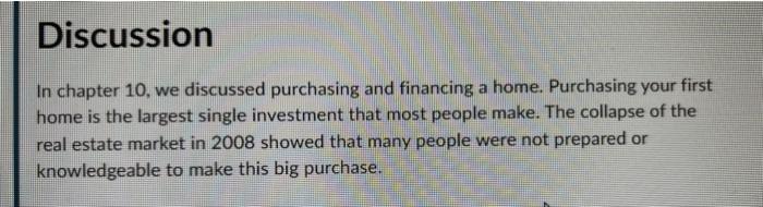  In chapter 10, we discussed purchasing and financing a home. Purchasing