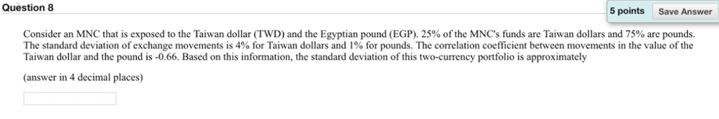Question 8 5 points Save Answer Consider an MNC that is