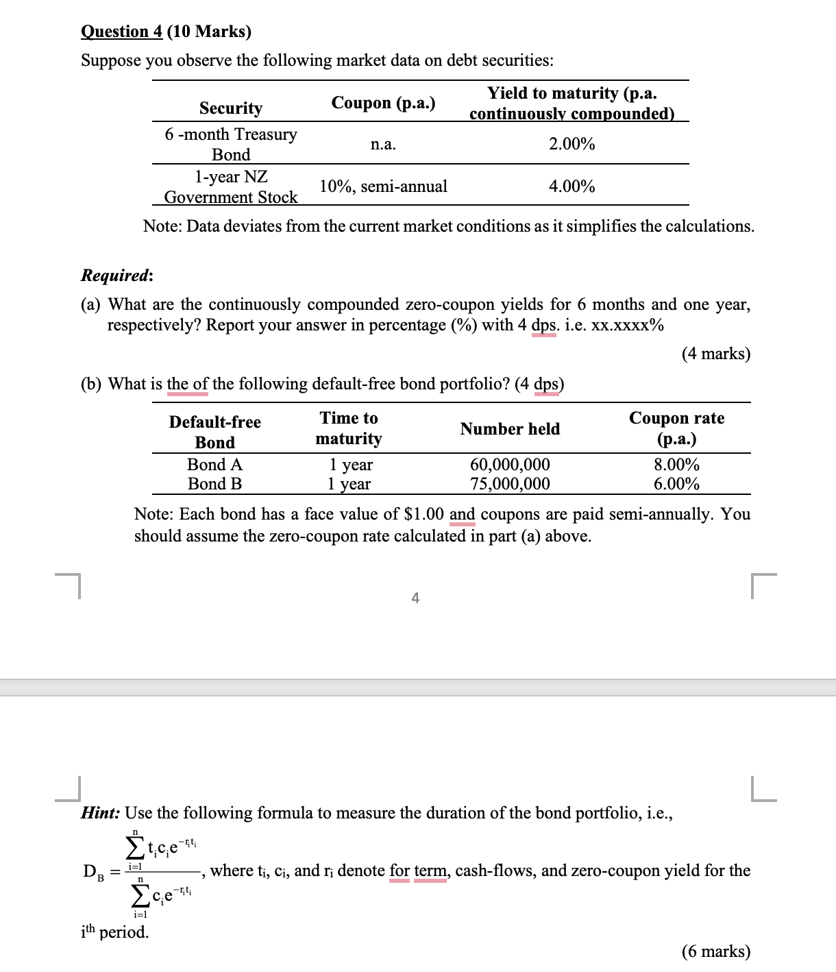  Question 4(10 Marks) Suppose you observe the following market data on