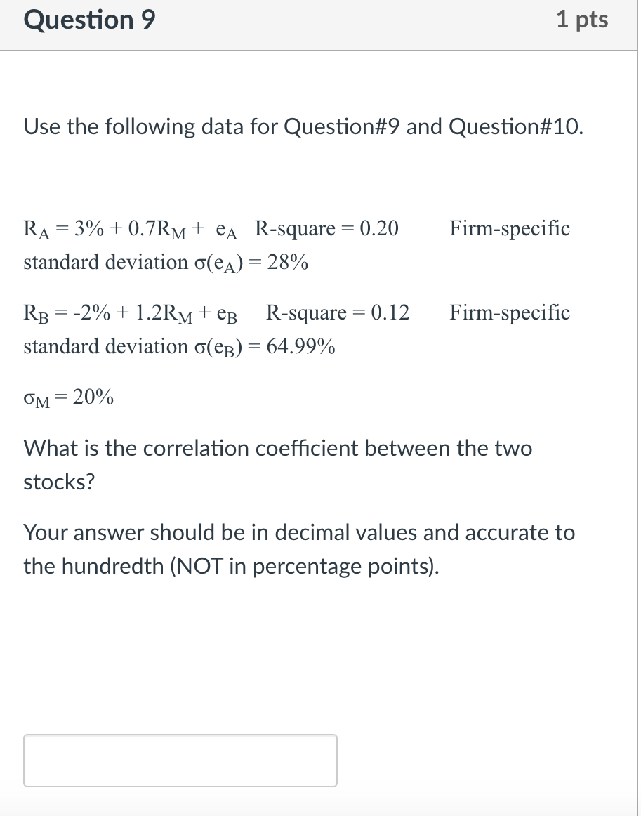  Question 9 1 pts Use the following data for Question#9 and