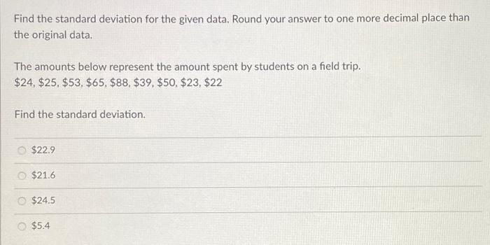  Find the standard deviation for the given data. Round your answer