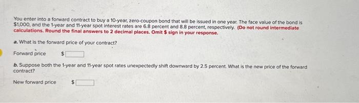  Please Help You enter into a forward contract to buy a