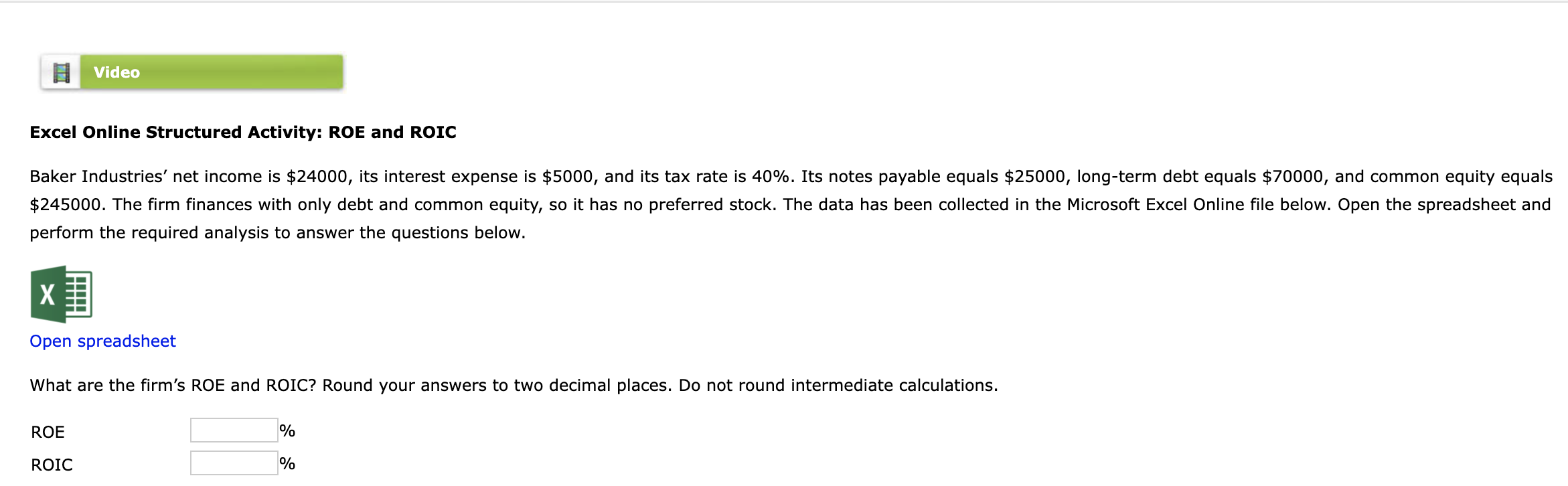 Video Excel Online Structured Activity: ROE and ROIC Baker Industries' net