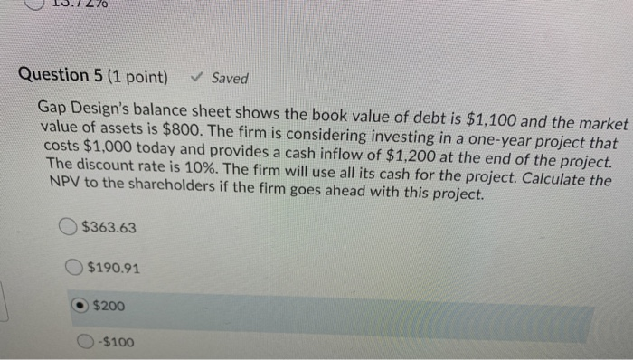  10.7270 Question 5 (1 point) Saved Gap Design's balance sheet shows