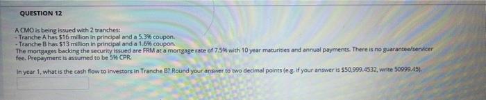  QUESTION 12 ACMO is being issued with 2 tranches: Tranche A