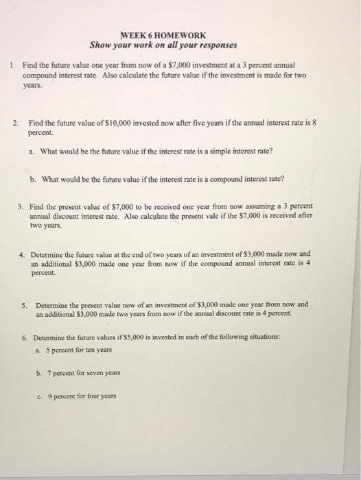  WEEK 6 HOMEWORK Show your work on all your responses 1