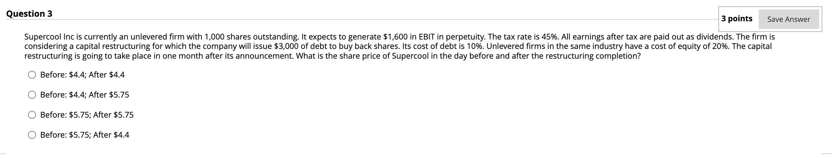 Question 3 3 points Save Answer Supercool Inc is currently an