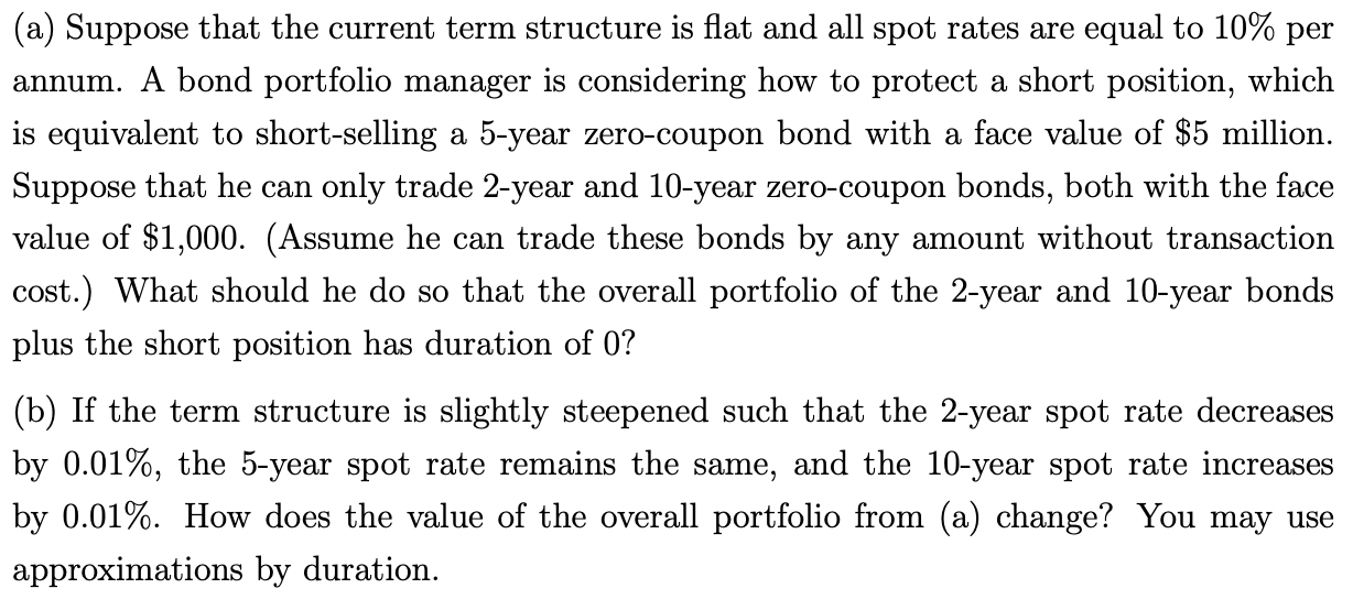  (a) Suppose that the current term structure is flat and all