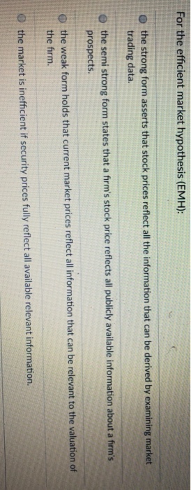  For the efficient market hypothesis (EMH): the strong form asserts that