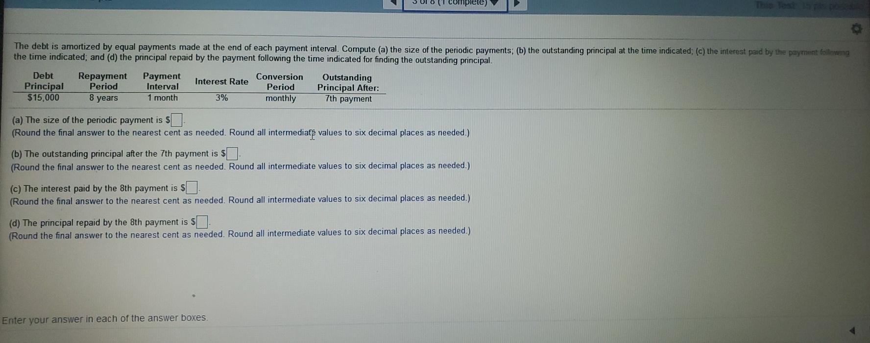 mplete) The debt is amortized by equal payments made at the