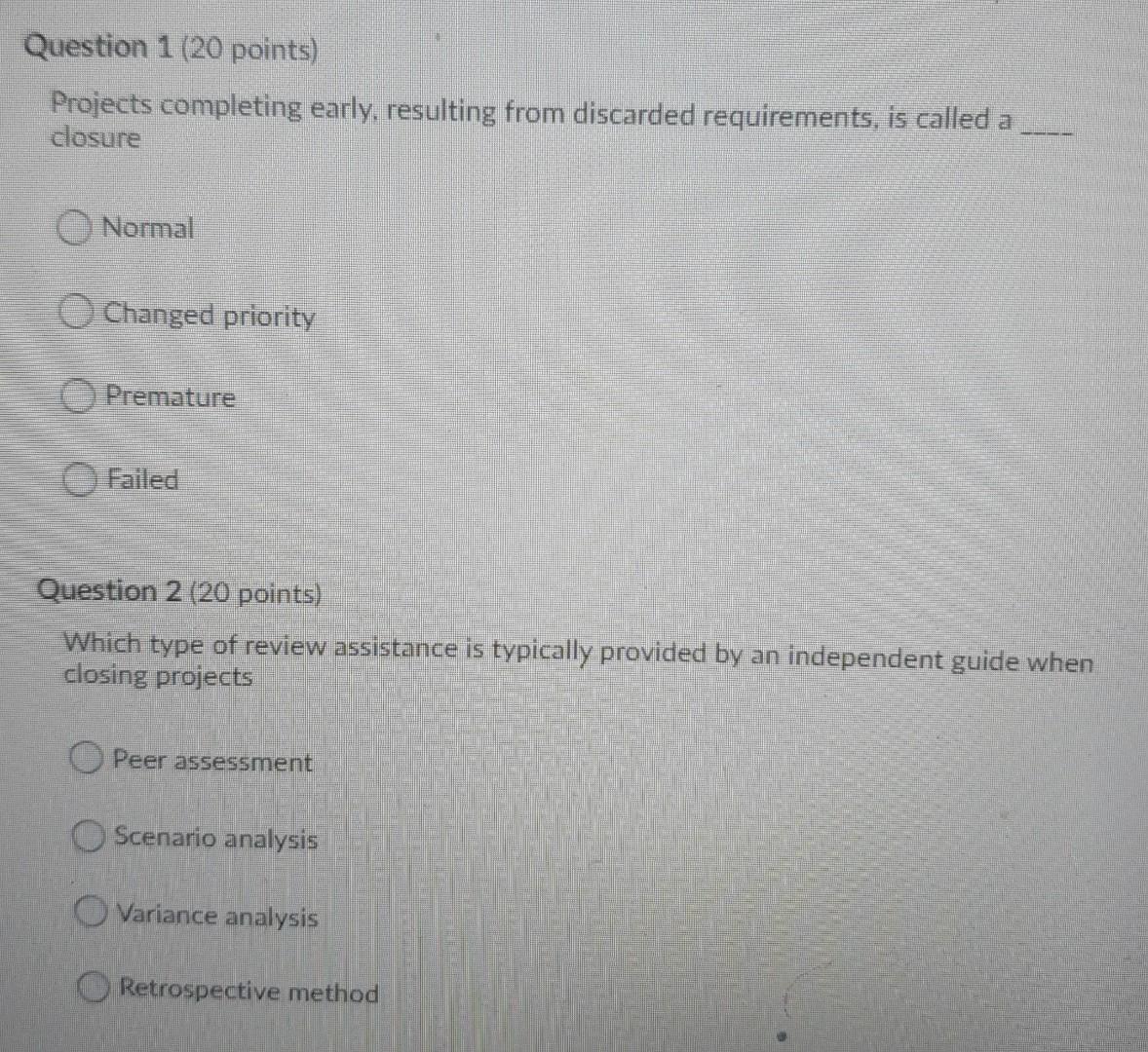  Question 1 (20 points) Projects completing early, resulting from discarded requirements,