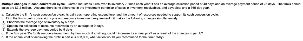 Multiple changes in cash conversion cycle Garrett Industries turns over its