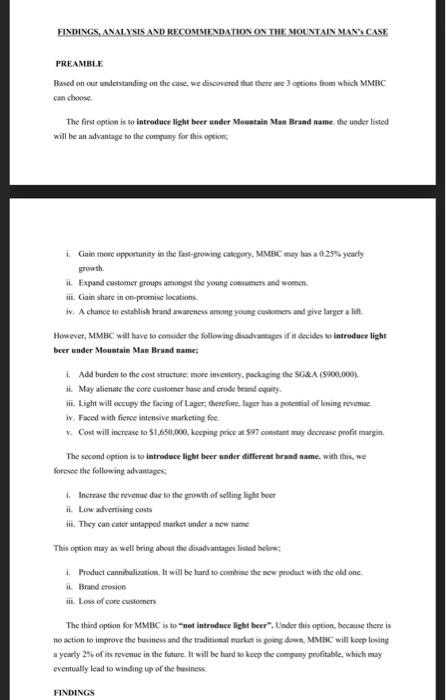 The first option is to introduce light beer under Mountain Man Brand