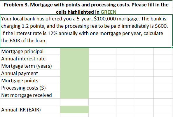 Problem 3. Mortgage with points and processing costs. Please fill in