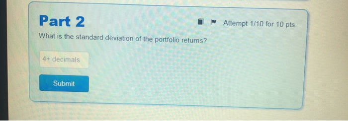 return for three stocks and their weights in some portfolio: Stock A
