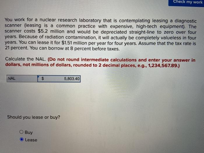  Check my work You work for a nuclear research laboratory that
