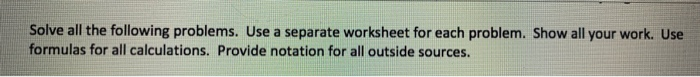  Solve all the following problems. Use a separate worksheet for each