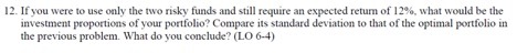 considering three mutual funds. The first is a stock fund, the second