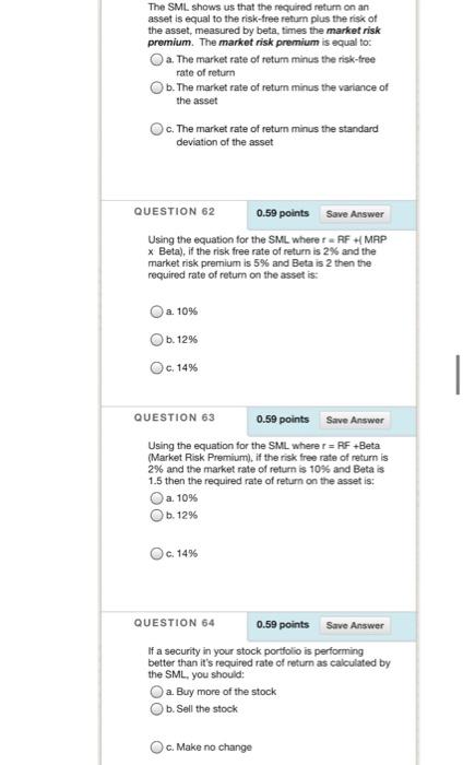  The SML shows us that the required return on an asset