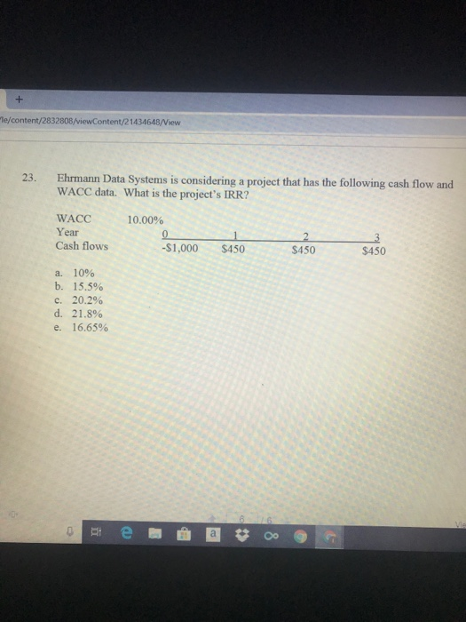  "le/content/2832808/viewContent/21434648/View 23. Ehrmann Data Systems is considering a project that has