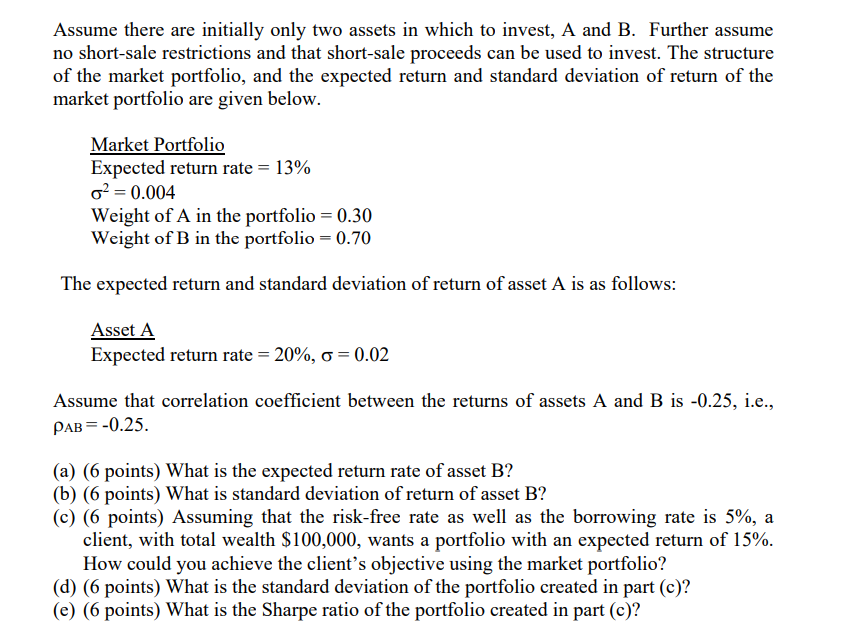 Assume there are initially only two assets in which to invest,