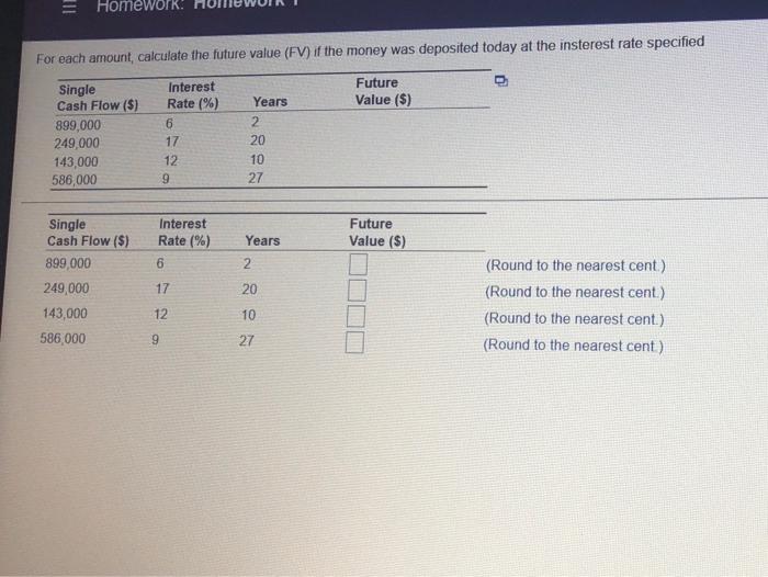  Homework For each amount, calculate the future value (FV) if the