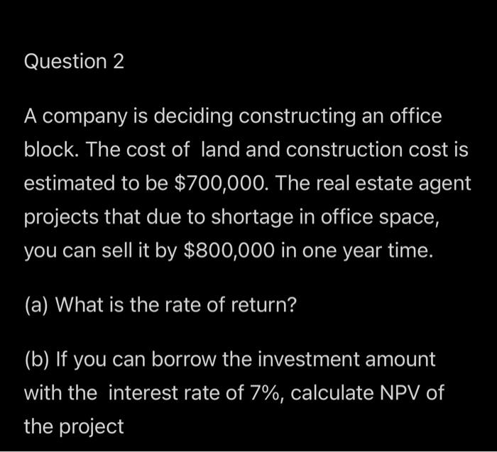  Question 2 A company is deciding constructing an office block. The