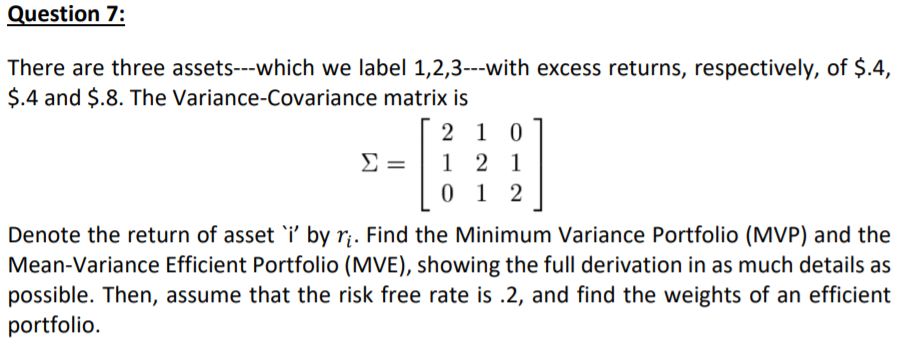 Question 7: There are three assets---which we label 1,2,3---with excess returns,