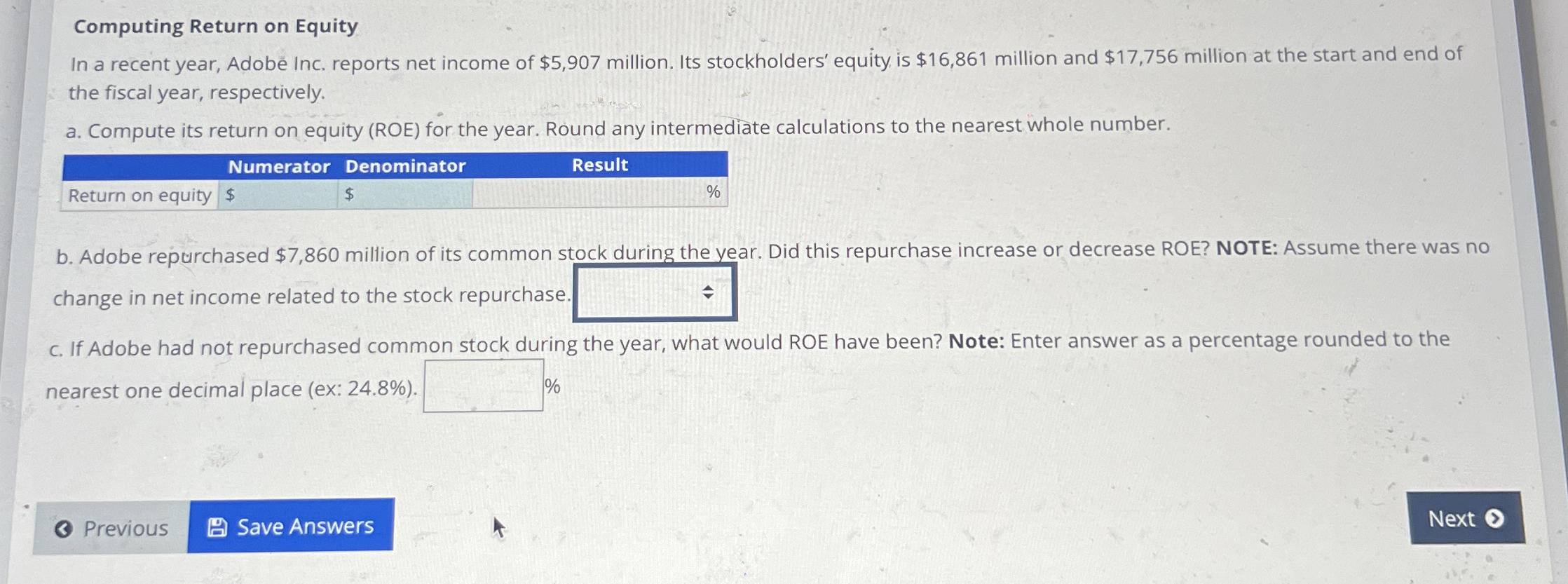  Computing Return on Equity In a recent year, Adobe Inc. reports