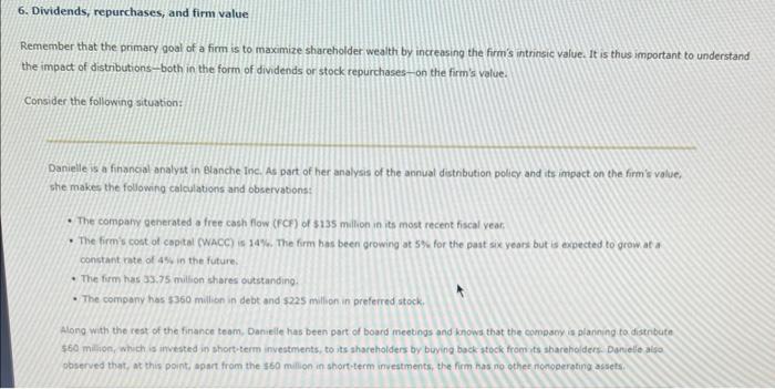  6. Dividends, repurchases, and firm value Remember that the primary goal