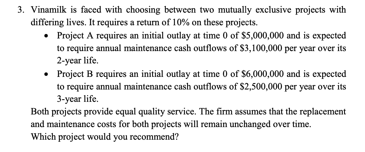  3. Vinamilk is faced with choosing between two mutually exclusive projects