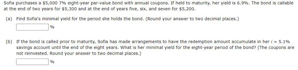  Sofia purchases a $5,000 7% eight-year par-value bond with annual coupons.