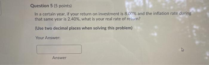  Question 5 (5 points) In a certain year, if your return