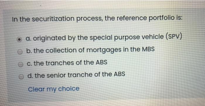  In the securitization process, the reference portfolio is: . a. originated