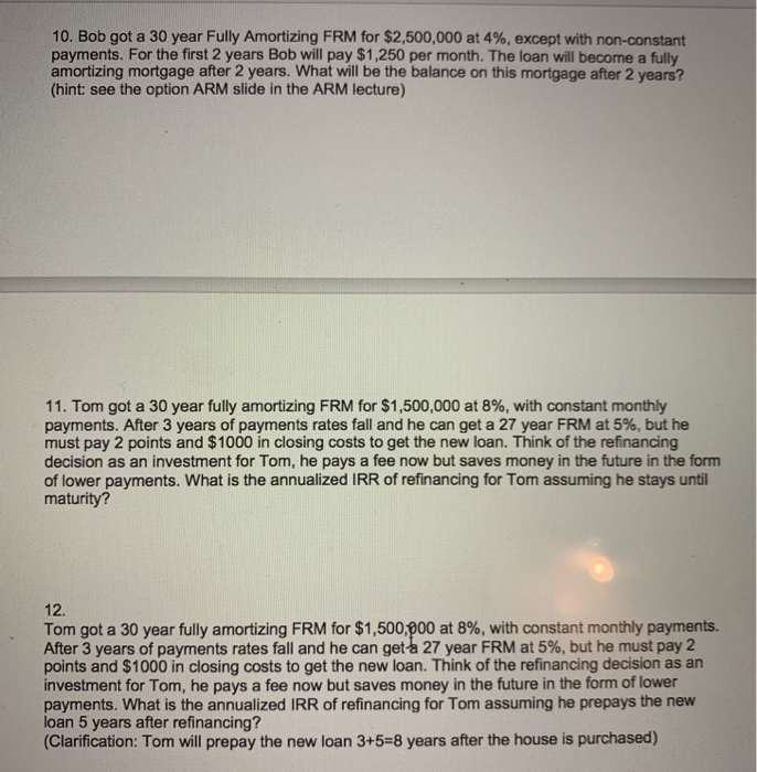 10, Bob got a 30 year Fully Amortizing FRM for $2,500,000