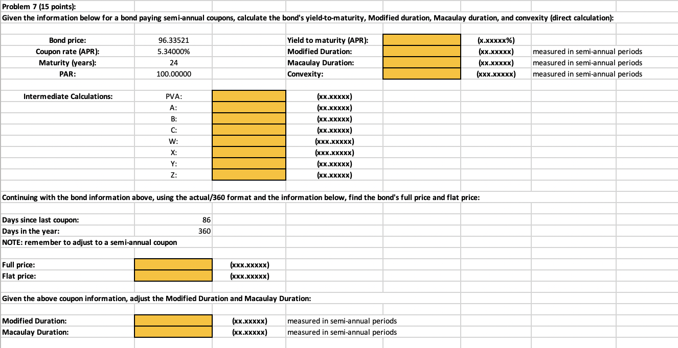Problem 7 Problem 7 (15 points): Continuing with the bond information above,