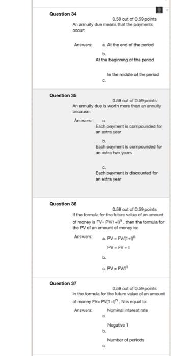  Question 34 0.59 out of 0.59 points An annuity due means