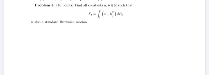  Problem 4. (10 points) Find all constants a, b ER such