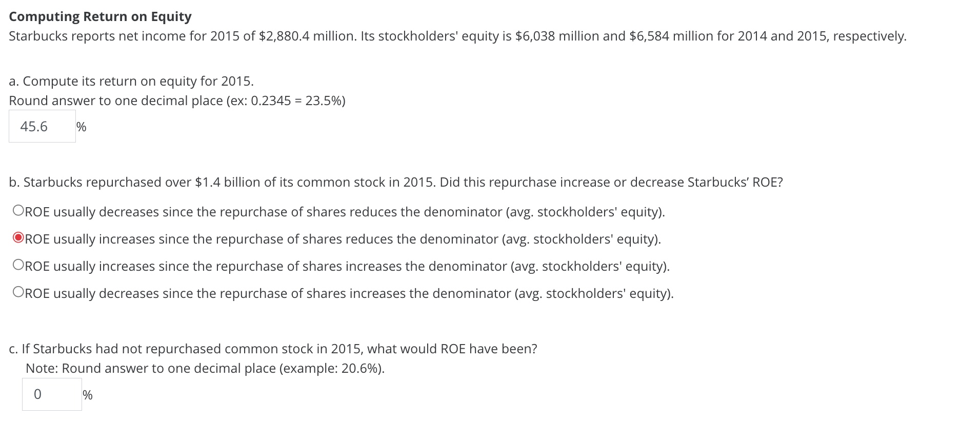 Computing Return on Equity Starbucks reports net income for 2015 of