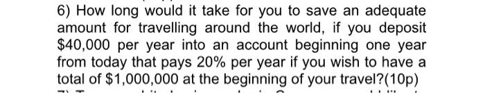 pls solve this asap 6) How long would it take for you