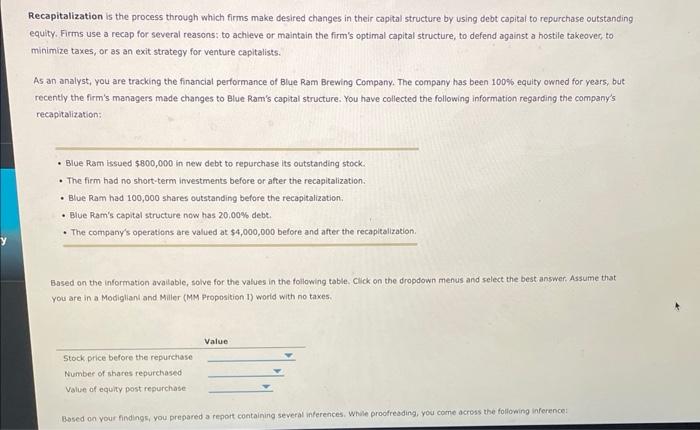  Recapitalization is the process through which firms make desired changes in