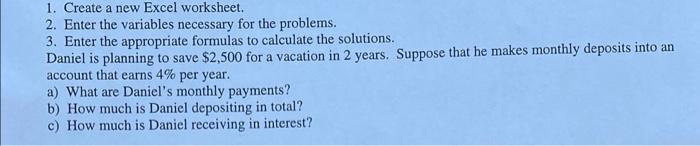  1. Create a new Excel worksheet. 2. Enter the variables necessary