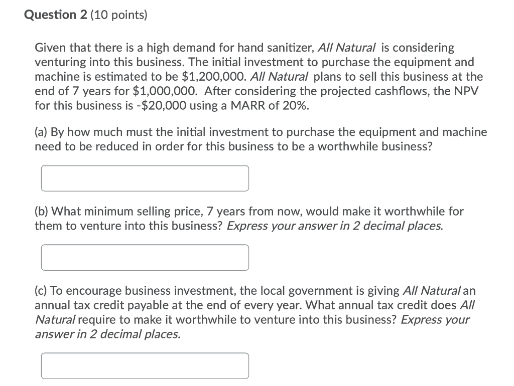 Question 2 (10 points) Given that there is a high demand
